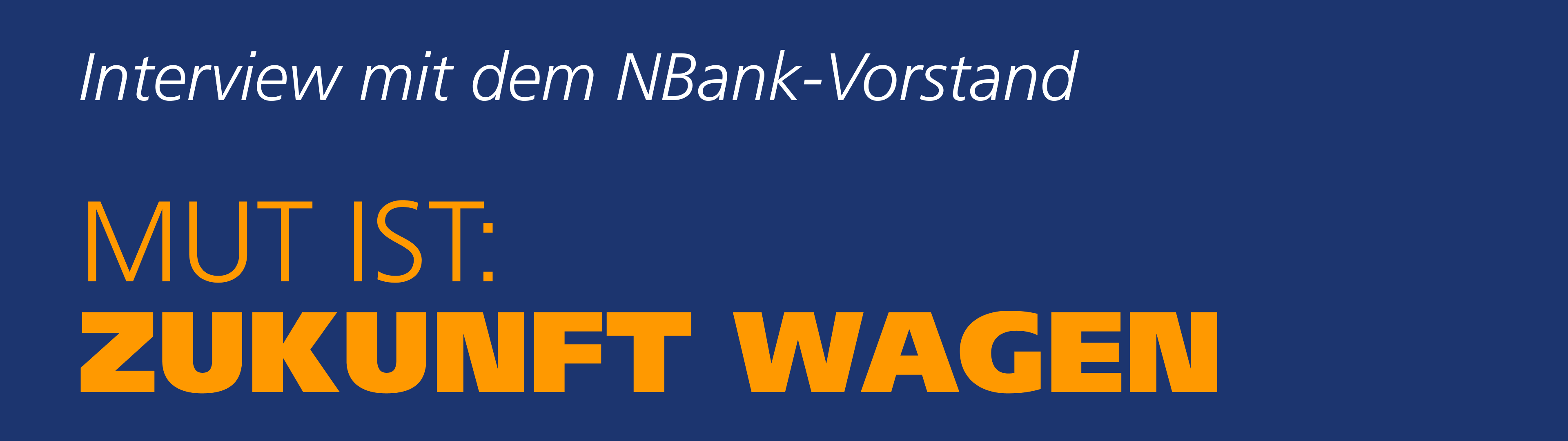 Interview mit dem NBank-Vorstand Mut ist Zukunft wagen